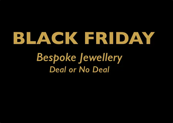 Black FridayBespoke Jewellery Deals